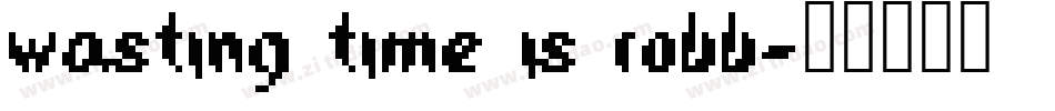 wasting time is robb字体转换